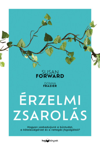 Donna Frazier Susan Forward - Érzelmi zsarolás