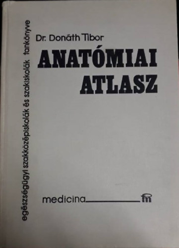 Dr. Donáth Tibor - Anatómiai atlasz