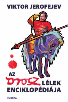 Viktor Jerofejev - Az orosz llek enciklopdija - Regny enciklopdival
