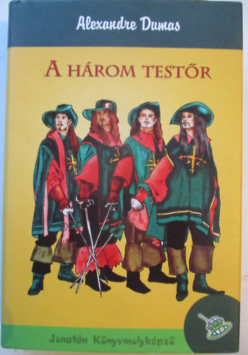Alexandre Dumas - A h�rom test�r (Jonat�n K�nyvmolyk�pz�)