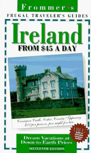 Susan Poole - Frommer's Frugal Traveler's Guides: Ireland from $45 a Day
