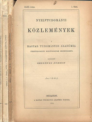 Szinnyei Jzsef  (szerk.) - Nyelvtudomnyi kzlemnyek 1914.- XLIII. ktet/1-4 fzet (teljes vfolyam, 3 ktetben)