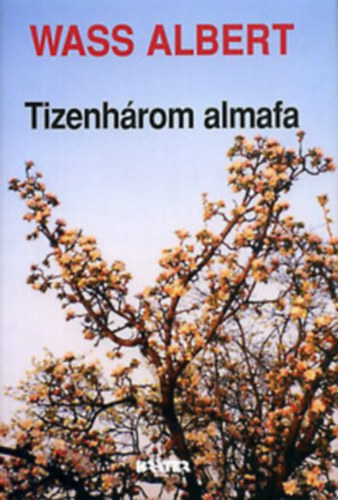 Wass Albert - Tizenhrom almafa (Wass Albert letm-sorozat)