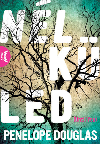 Penelope Douglas - N�lk�led (Until You)