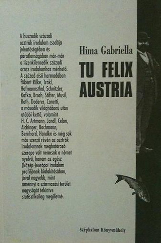 Hima Gabriella - Tu Felix Austria - Hal�l �s m�tosz a mai osztr�k pr�z�ban