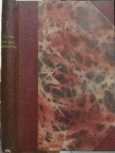 Gustave Flaubert - Szent Antal megkísértetése (Nagy írók - nagy írások)