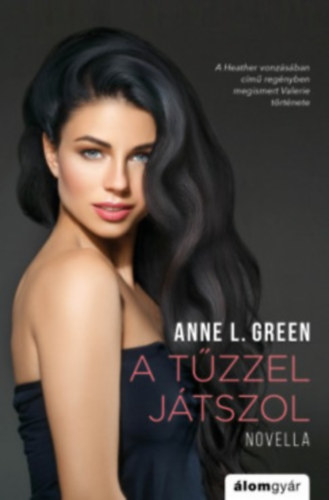 Anne L. Green - A tűzzel játszol (novella)