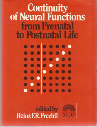 Heinz F.R.Prechtl  (ed.) - Continuity of Neural Functions from Prenatal to Postnatal Life