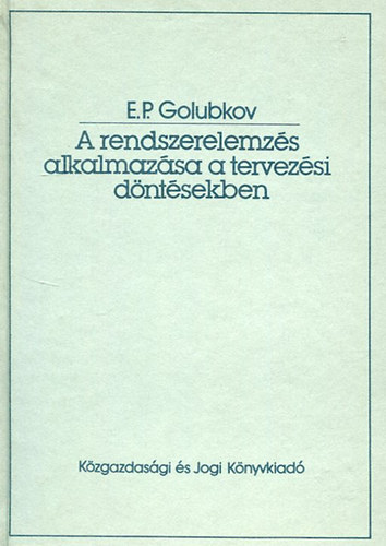 E. P. Golubkov - A rendszerelemzés alkalmazása a tervezési döntésekben