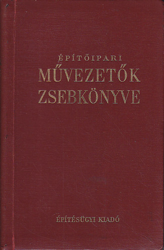Taussig Mikl�s (f�szerk.) - �p�t�ipari m�vezet�k zsebk�nyve I-II.