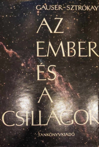 Gauser-Sztrókay - Az ember és a csillagok