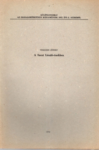 Vekerdi József - A Szent László-énekhez - Különlenyomat