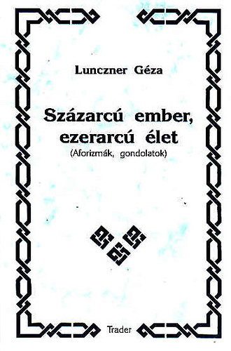 Lunczner Gza - Szzarc ember, ezerarc let