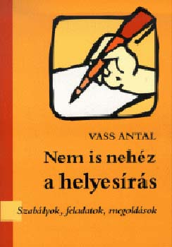 Vass Attila - Nem is neh�z a helyes�r�s