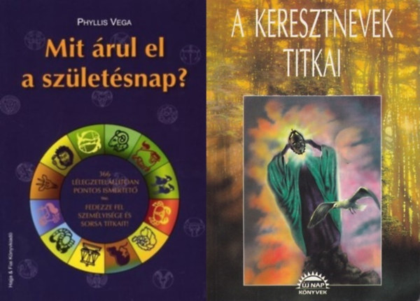 Ifj. Kulcsr Lszl Phyllis Vega - 2 m sorsunk titkairl: Mit rul el a szletsnap? - 366 llegzetellltan pontos ismertet - Fedezze fel szemlyisge s sorsa titkait! + A keresztnevek titkai