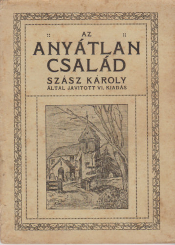 Sz�sz K�roly  (szerk.) - Az any�tlan csal�d