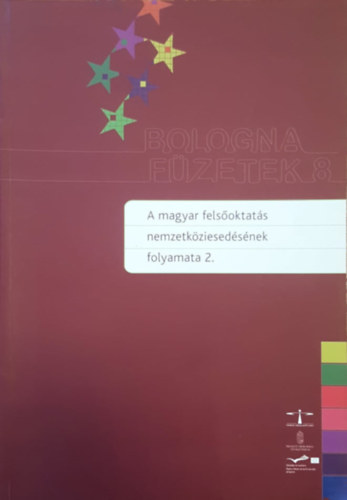 Malota Erzsbet, Zstr Boglrka Bercs Jzsef - A magyar felsoktats nemzetkziesedsnek folyamata 2. (Bologna fzetek 8.)