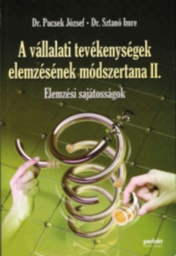 Dr. Dr. Sztan Imre Pucsek Jzsef - A vllalati tevkenysgek elemzsnek mdszertana II.  - Elemzsi sajtossgok