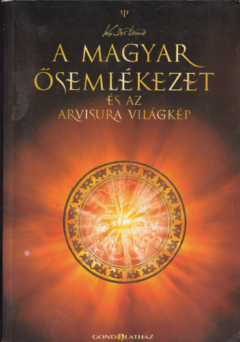 Kodzsi Tam�s - A magyar �seml�kezet �s az arvisura vil�gk�p