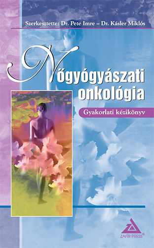 Pete Imre K�sler Mikl�s - N�gy�gy�szati onkol�gia