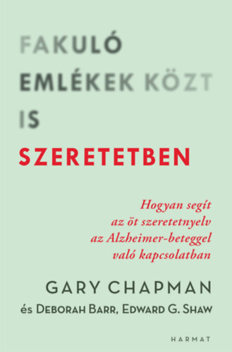 Gary Chapman, Deborah Barr Ed Shaw - Fakul� eml�kek k�zt is szeretetben