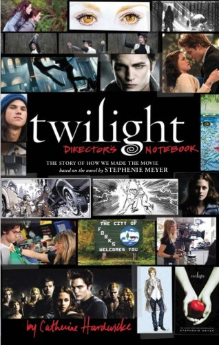 Catherine Hardwicke - Twilight Director's Notebook