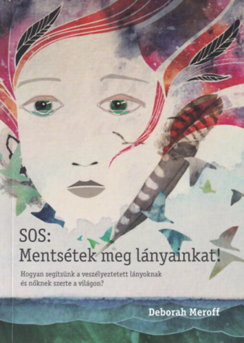 Deborah Meroff - SOS: Ments�tek meg l�nyainkat!