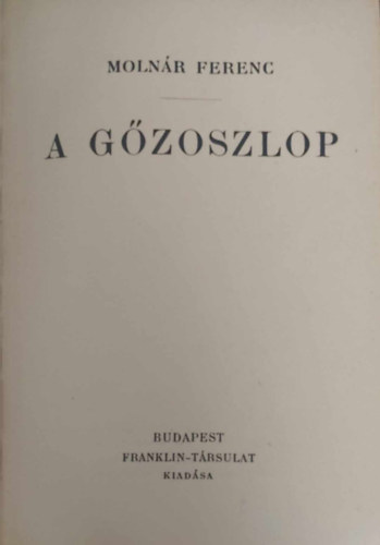 Moln�r Ferenc - A g�zoszlop