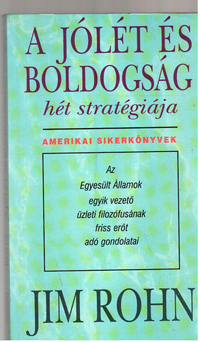 Jim Rohn - A jólét és boldogság 7 stratégiája