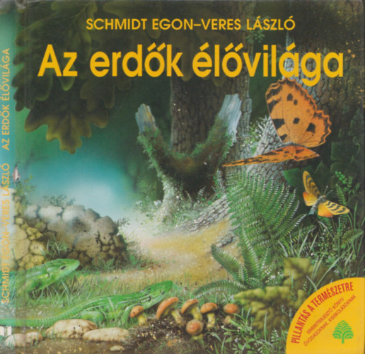Schmidt Egon-Veres Lszl - Az erdk lvilga