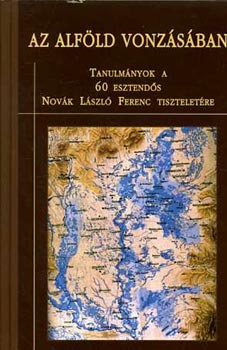 Ujv�ry Zolt�n  (szerk.) - Az Alf�ld vonz�s�ban