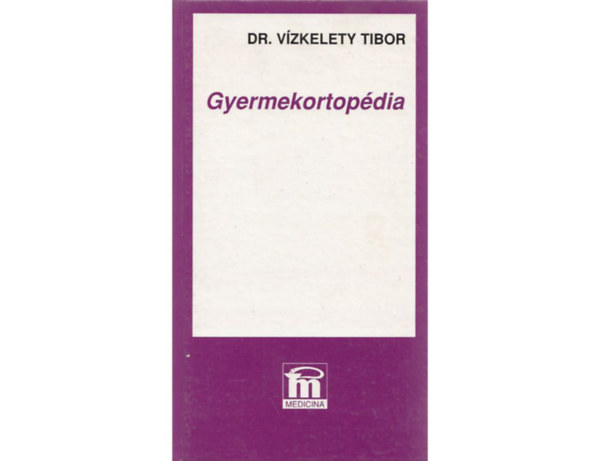 Dr. Vzkelety Tibor - Gyermekortopdia