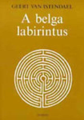 Geert van Istendael - A belga labirintus (Avagy a form�tlans�g b�ja)
