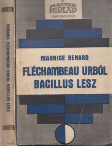 Maurice Renard - Flchambeau rbl bacillus lesz (A Bacillus-ember)