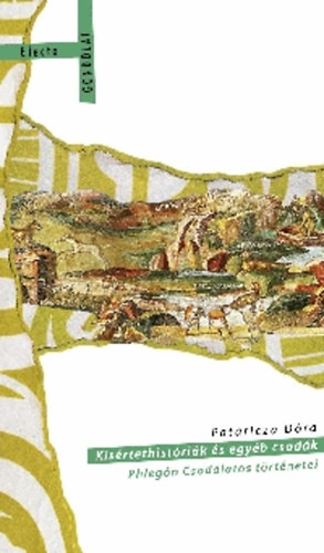 Pataricza Dóra - Kísértethistóriák és egyéb csodák - Phlegón Csodálatos történetei