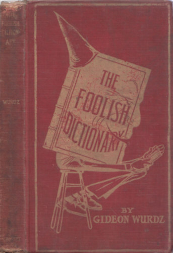 Gideon Wurdz  (executed by) - The Foolish Dictionary