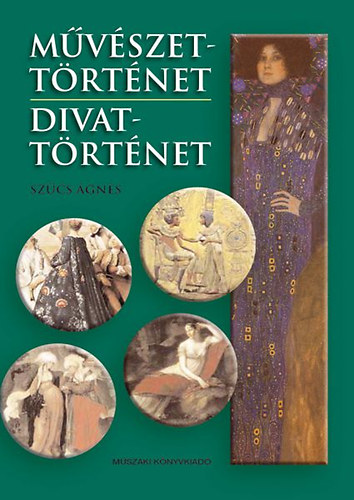 Sz�cs �gnes - M�v�szett�rt�net, divatt�rt�net