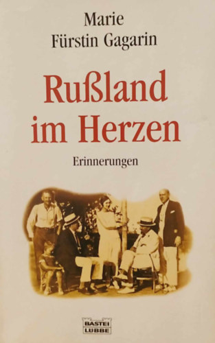 Marie Frstin Gagarin - Russland im Herzen: Erinnerungen