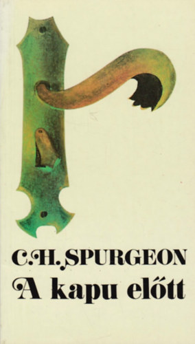 C. H. Spurgeon - A kapu eltt