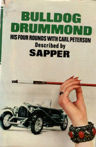 Sapper - Bulldog Drummond - His Four Rounds with Carl Peterson