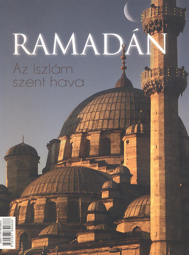 Ramadn: Az Iszlm szent hava