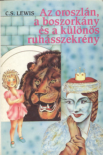 C. S. Lewis - Az oroszlán, a boszorkány és a különös ruhásszekrény