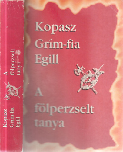 Bernáth István (ford.) - Kopasz Grím-fia Egill, A fölpezselt tanya