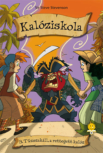 Sir Steve Stevenson - Kal�ziskola 3. - T�zszak�ll, a rettegett kal�z