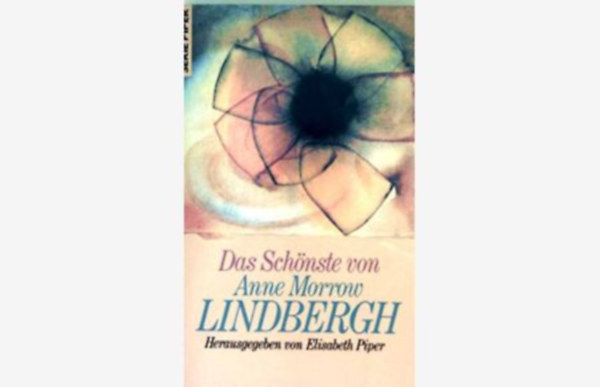 Anne Morrow Lindbergh - Das schönste von Anne Morrow Lindbergh