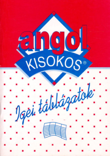 sszelltotta Balzs Istvn - Angol Kisokos -  Igei tblzatok