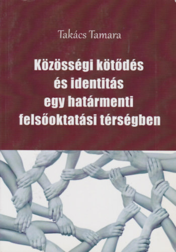 Takcs Tamara - Kzssgi ktds s identits egy hatrmenti felsoktatsi trsgben