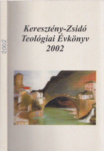 Szcsi Jzsef  (szerk) - Keresztny-Zsid Teolgiai vknyv 2002