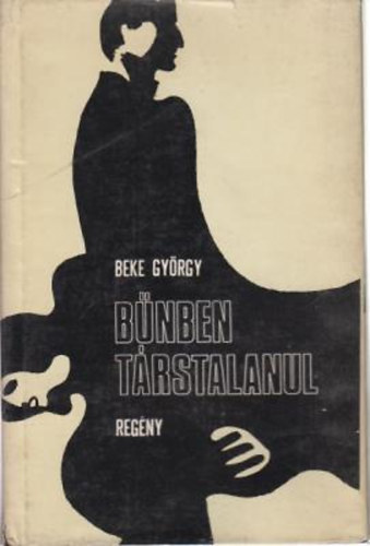Beke Gy�rgy - B�nben t�rstalanul