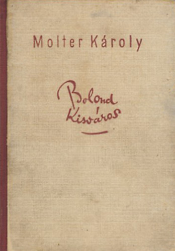 Molter Károly - Bolond kisváros
